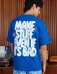 MAKE STUFF EVEN IF BAD - OVERSIZED T-SHIRT Oversized Tshirts