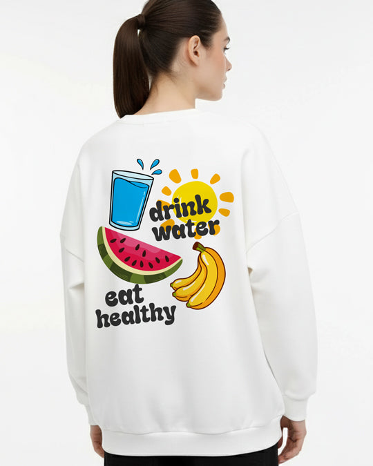 Drink Water, Eat Healhty - Unisex Oversized Sweatshirt